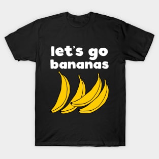 Let's Go Bananas T-Shirt